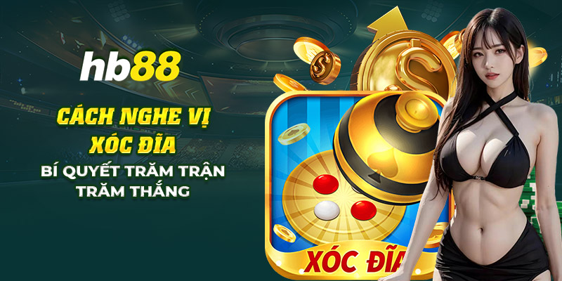 Cách nghe vị xóc đĩa: Bí quyết chơi trăm trận trăm thắng 3 24 cach nghe vi xoc dia bi quyet tram tran tram thang