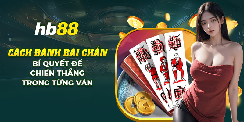 29 cach danh bai chan bi quyet de chien thang trong tung van