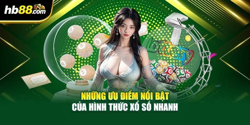 Xổ Số Siêu Tốc – Cơ Hội Trúng Thưởng Liên Tục Mỗi Ngày 3 Những ưu điểm nổi bật của hình thức xổ số nhanh